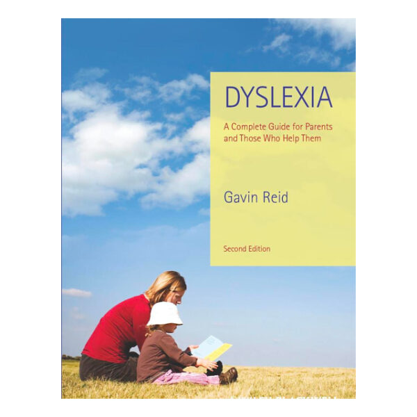 Dyslexia: A Complete Guide For Parents And Those Who Help Them, 2nd ...